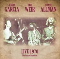 Jerry Garcia/Bob Weir/Duane Allman - Live 1970 - The Boston Broadcast i gruppen VINYL / Pop-Rock hos Bengans Skivbutik AB (5573594)