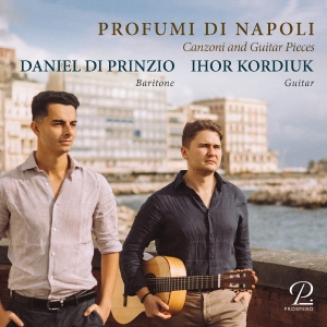 Daniel Di Prinzio Ihor Kordiuk - Profumi Di Napoli - Canzoni And Gui i gruppen CD / Kommande / Klassiskt hos Bengans Skivbutik AB (5573648)