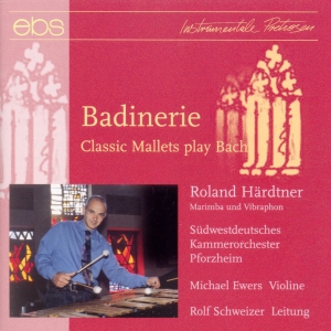 Roland Härdtner - Badinerie - Classic Mallets Play Ba i gruppen VI TIPSAR / Julklappstips CD hos Bengans Skivbutik AB (5573868)