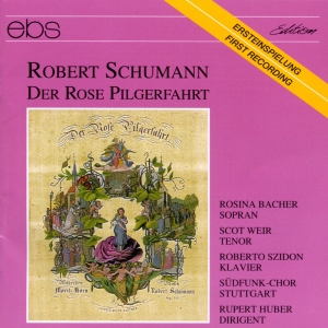 Rupert Huber Südfunk-Chor Stuttgar - Robert Schumann: Der Rose Pilgerfah i gruppen VI TIPSAR / Julklappstips CD hos Bengans Skivbutik AB (5573896)