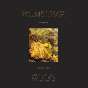 Palms Trax - The Sound Of Love International #006 i gruppen VINYL / Kommande / Elektroniskt hos Bengans Skivbutik AB (5573995)