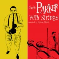 Parker Charlie - Charlie Parker With Strings i gruppen VINYL / Nyheter / Jazz hos Bengans Skivbutik AB (5574041)