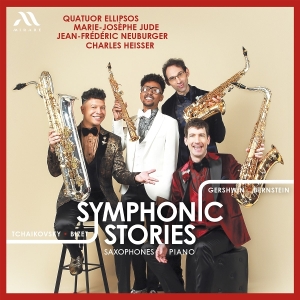 Quatuor Ellipsos | Marie-Josephe Jude | Charles Heisser | Jean-Frederic Neuburg - Symphonic Stories (Saxophones & Piano) i gruppen ÖVRIGT / Övrigt / aub hos Bengans Skivbutik AB (5574108)