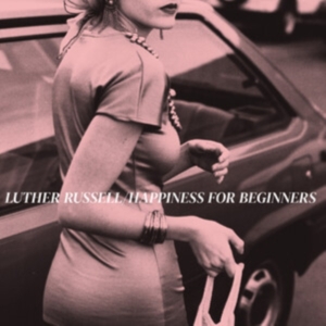 Russell Luther - Happiness For Beginners i gruppen VINYL / Pop-Rock hos Bengans Skivbutik AB (5574268)