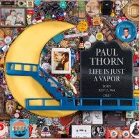 Thorn Paul - Life Is Just A Vapor i gruppen CD / Kommande / Pop-Rock hos Bengans Skivbutik AB (5574288)