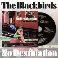 Blackbirds The - No Destination i gruppen CD / Kommande / Pop-Rock hos Bengans Skivbutik AB (5574293)