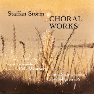 Erik Westberg Vokalensemble - Staffan Storm - Choral Works i gruppen CD / Kommande / Klassiskt hos Bengans Skivbutik AB (5574493)