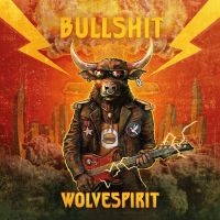 Wolvespirit - Bullshit (Digipack) i gruppen CD / Kommande / Hårdrock hos Bengans Skivbutik AB (5574530)