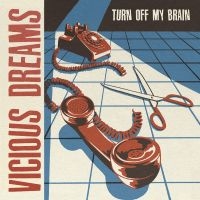 Vicious Dreams - Turn Off My Brain i gruppen VINYL / Kommande / Pop-Rock hos Bengans Skivbutik AB (5574562)