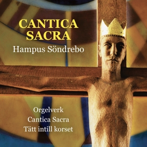 Hampus Söndrebo - Cantica Sacra i gruppen CD / Klassiskt hos Bengans Skivbutik AB (5574676)