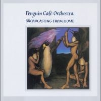 Penguin Cafe Orchestra - Broadcasting From Home i gruppen VINYL / Kommande / Pop-Rock hos Bengans Skivbutik AB (5574698)