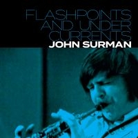 Surman John - Flashpoints And Undercurrents i gruppen CD / Kommande / Jazz hos Bengans Skivbutik AB (5574741)