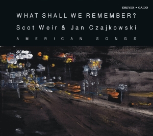 Scot Weir Jan Czajkowski - What Shall We Remember? i gruppen VI TIPSAR / Julklappstips CD hos Bengans Skivbutik AB (5574903)