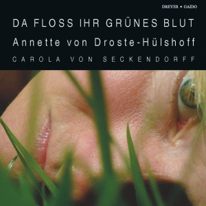 Annette Von Droste-Hülshoff - Da Floss Ihr Grünes Blut - Poems i gruppen VI TIPSAR / Julklappstips CD hos Bengans Skivbutik AB (5574914)