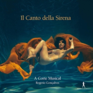 A Corte Musical Rogério Goncalves - Il Canto Della Sirena i gruppen CD / Klassiskt hos Bengans Skivbutik AB (5575046)