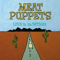 Meat Puppets - Live In Montana i gruppen VI TIPSAR / Startsida - Vinyl Nyheter & Kommande hos Bengans Skivbutik AB (5575133)