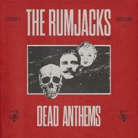 Rumjacks The - Dead Anthems i gruppen VINYL / Kommande / Pop-Rock hos Bengans Skivbutik AB (5575142)