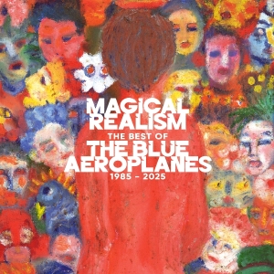 The Blue Aeroplanes - Magical Realism: The Best Of The Blue Aeroplanes 1985-2025 i gruppen VINYL / Pop-Rock hos Bengans Skivbutik AB (5575217)