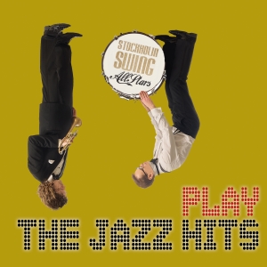 Stockholm Swing All Stars - Play The Jazz Hits i gruppen CD / Kommande / Jazz hos Bengans Skivbutik AB (5575278)