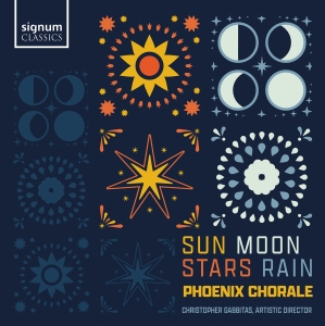 Phoenix Chorale Christopher Gabbit - Sun, Moon, Stars, Rain i gruppen CD / Kommande / Klassiskt hos Bengans Skivbutik AB (5575439)