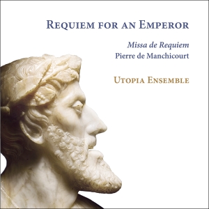 Pierre De Manchicourt - Requiem For An Emperor i gruppen CD / Kommande / Klassiskt hos Bengans Skivbutik AB (5575442)