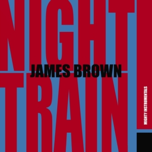 Brown James - Night Train (Mighty Instrumentals) i gruppen VINYL / RnB-Soul hos Bengans Skivbutik AB (5575548)