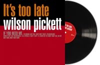 Pickett Wilson - Its Too Late (Black Vinyl Lp) i gruppen VINYL / Nyheter / RnB-Soul hos Bengans Skivbutik AB (5575650)