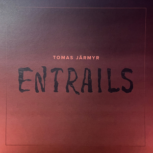 Tomas Järmyr - Entrails i gruppen VI TIPSAR / Fredagsreleaser / Fredag den 13:e december 2024 hos Bengans Skivbutik AB (5575670)