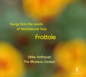 Ulrike Hofbauer Modena Consort - Frottole - Songs From The Courts Of i gruppen VI TIPSAR / Julklappstips CD hos Bengans Skivbutik AB (5575788)