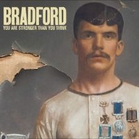 Bradford - You Are Stronger Than You Think i gruppen CD / Kommande / Pop-Rock hos Bengans Skivbutik AB (5575879)