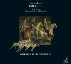 Antonio Rosetti - À La Chasse - Harmoniemusik From Wa i gruppen VI TIPSAR / Julklappstips CD hos Bengans Skivbutik AB (5575953)