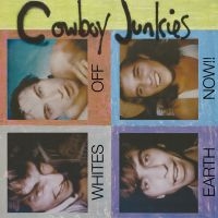 Cowboy Junkies - Whites Off Earth Now!! (Black Vinyl i gruppen VINYL / Kommande / Pop-Rock hos Bengans Skivbutik AB (5575976)