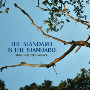 Stina Hellberg Agback - The Standard Is The Standard i gruppen VI TIPSAR / Startsida - CD Nyheter & Kommande hos Bengans Skivbutik AB (5576202)