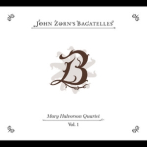 Halvorson Mary Quartet - The Bagatelles Vol. 1 i gruppen CD / Jazz hos Bengans Skivbutik AB (5576395)