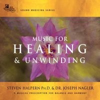 Halpern Steven & Joseph Nagler - Music For Healing & Unwinding i gruppen CD / Kommande / Pop-Rock hos Bengans Skivbutik AB (5576604)