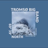 Tromsø Big Band - 69° 39? North i gruppen VINYL / Kommande / Jazz,Norsk Musik hos Bengans Skivbutik AB (5576687)