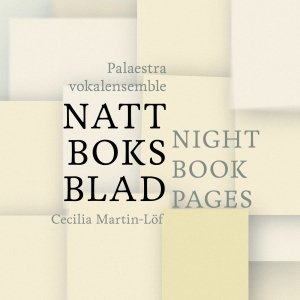 Palaestra Vokalensemble Martin-Löf - Nattboksblad / Night Book Pages i gruppen VI TIPSAR / Julklappstips CD hos Bengans Skivbutik AB (5576732)