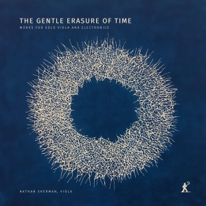 Nathan Sherman - The Gentle Erasure Of Time i gruppen CD / Kommande / Klassiskt hos Bengans Skivbutik AB (5576740)