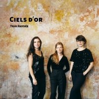 Haydée Trio - Ciels D?Or i gruppen CD / Kommande / Pop-Rock hos Bengans Skivbutik AB (5576792)