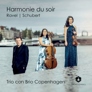 Trio Con Brio Copenhagen - Ravel & Schubert: Harmonie Du Soir i gruppen CD / Kommande / Klassiskt hos Bengans Skivbutik AB (5576834)