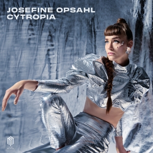 Josefine Opsahl - Cytropia i gruppen CD / Kommande / Klassiskt hos Bengans Skivbutik AB (5576856)