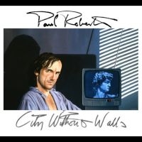 Roberts Paul - City Without Walls i gruppen CD / Kommande / Pop-Rock hos Bengans Skivbutik AB (5576884)