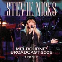 Nicks Stevie - Melbourne Broadcast 2006 (2 Cd) i gruppen CD / Kommande / Pop-Rock hos Bengans Skivbutik AB (5576925)