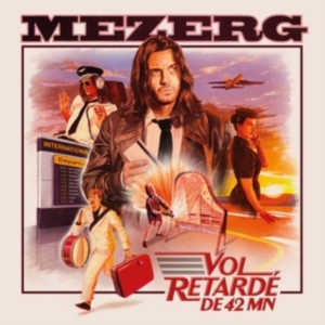 Mezerg - Vol Retardé De 42 Mn i gruppen VINYL / Pop-Rock hos Bengans Skivbutik AB (5576934)