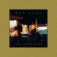 Say Zuzu - Take These Turns (Deluxe Edition) ( i gruppen VINYL / Kommande / Country hos Bengans Skivbutik AB (5577476)