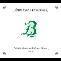 Zorn John - The Bagatelles Vol. 2?Erik Friedlan i gruppen CD / Kommande / Jazz hos Bengans Skivbutik AB (5577481)