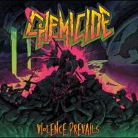 Chemicide - Violence Prevails i gruppen CD / Kommande / Hårdrock hos Bengans Skivbutik AB (5577623)