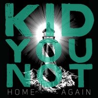 Kid You Not - Home Again i gruppen VINYL / Kommande / Pop-Rock hos Bengans Skivbutik AB (5577699)