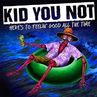 Kid You Not - Here's To Feeling Good All The Time i gruppen VINYL / Kommande / Pop-Rock hos Bengans Skivbutik AB (5577700)