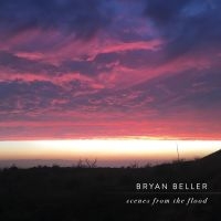 Beller Bryan - Scenes From The Flood i gruppen VINYL / Kommande / Pop-Rock hos Bengans Skivbutik AB (5577705)